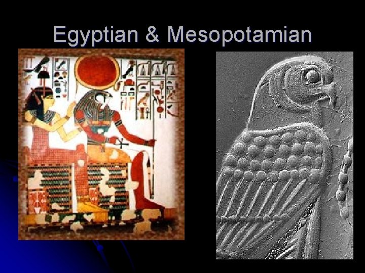 Egyptian & Mesopotamian 