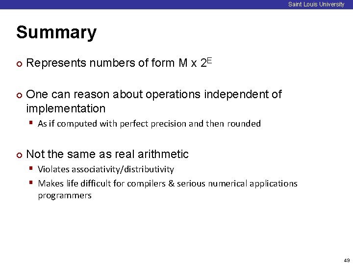 Saint Louis University Summary ¢ ¢ Represents numbers of form M x 2 E
