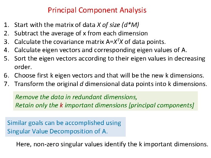 Principal Component Analysis 1. 2. 3. 4. 5. Start with the matrix of data