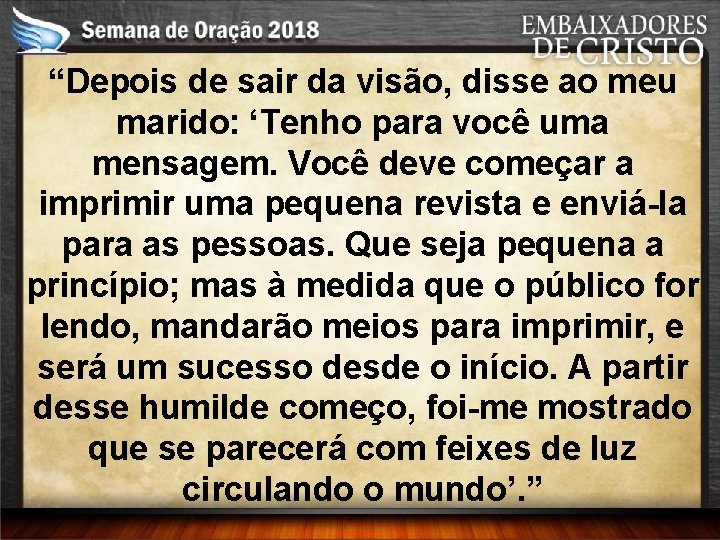 “Depois de sair da visão, disse ao meu marido: ‘Tenho para você uma mensagem.