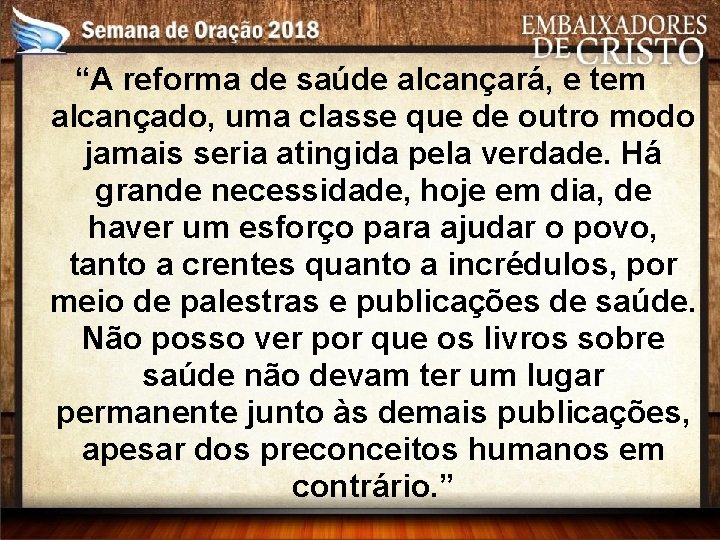 “A reforma de saúde alcançará, e tem alcançado, uma classe que de outro modo