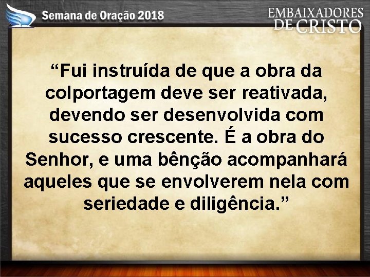 “Fui instruída de que a obra da colportagem deve ser reativada, devendo ser desenvolvida