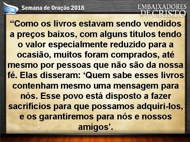 “Como os livros estavam sendo vendidos a preços baixos, com alguns títulos tendo o