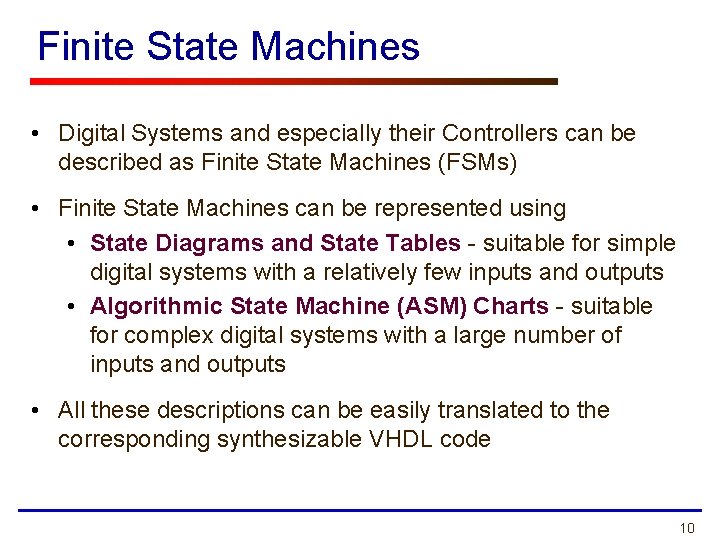 Finite State Machines • Digital Systems and especially their Controllers can be described as