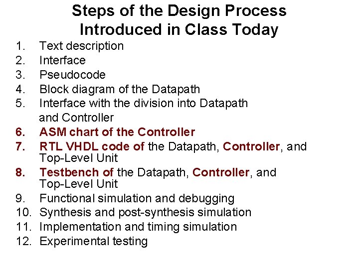 Steps of the Design Process Introduced in Class Today 1. 2. 3. 4. 5.