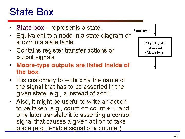 State Box • State box – represents a state. • Equivalent to a node