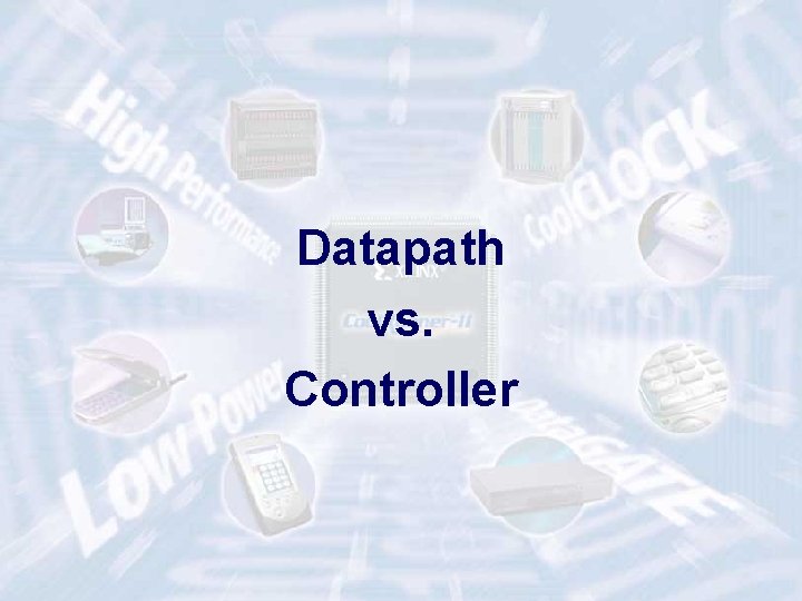 Datapath vs. Controller ECE 448 – FPGA and ASIC Design with VHDL 5 