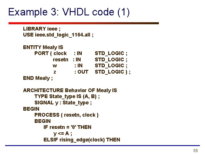 Example 3: VHDL code (1) LIBRARY ieee ; USE ieee. std_logic_1164. all ; ENTITY