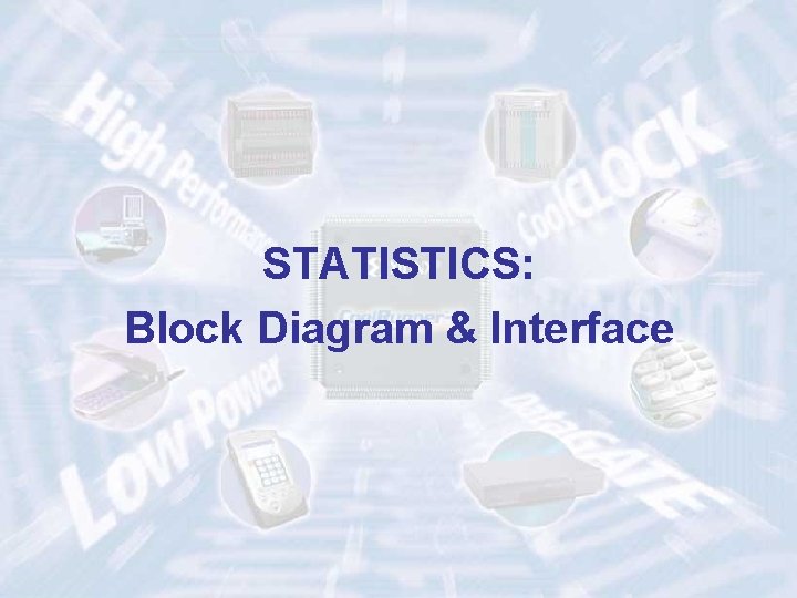 STATISTICS: Block Diagram & Interface 