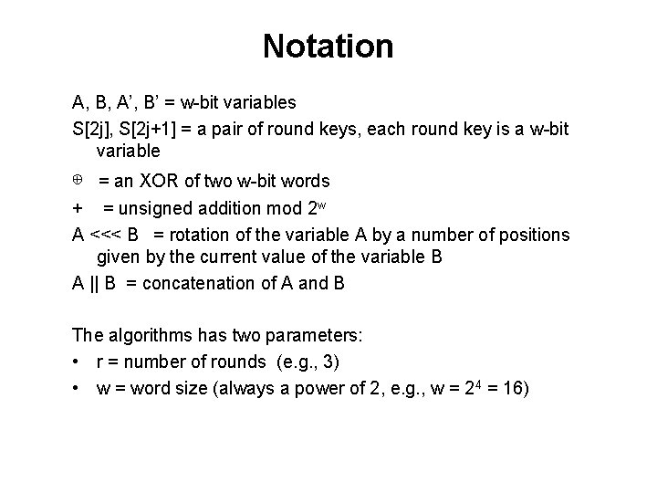 Notation A, B, A’, B’ = w-bit variables S[2 j], S[2 j+1] = a
