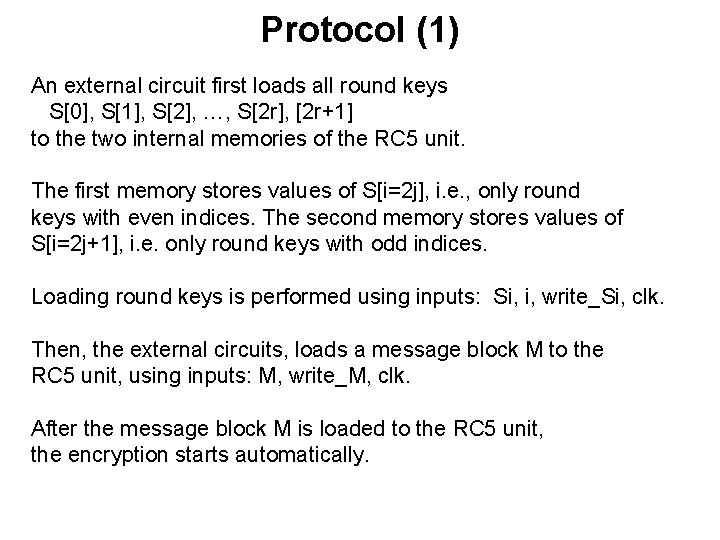 Protocol (1) An external circuit first loads all round keys S[0], S[1], S[2], …,