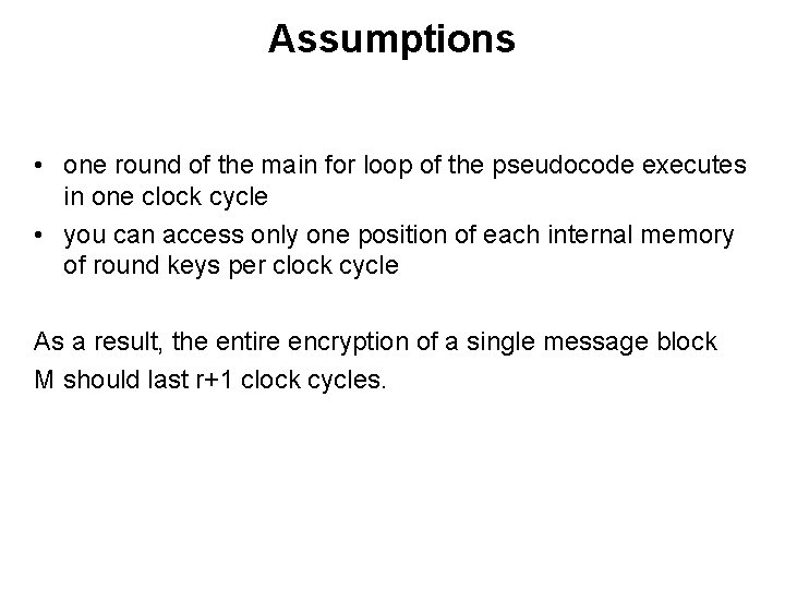 Assumptions • one round of the main for loop of the pseudocode executes in