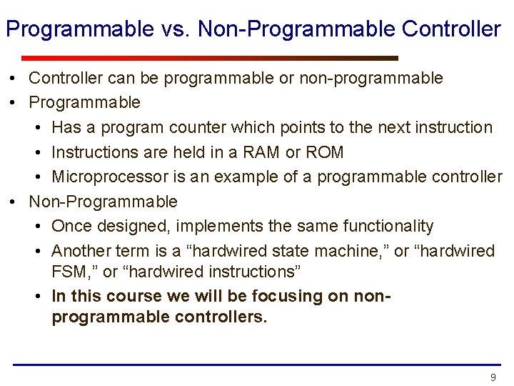 Programmable vs. Non-Programmable Controller • Controller can be programmable or non-programmable • Programmable •