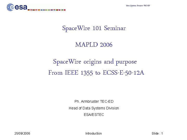 Data Systems Division TEC-ED Space. Wire 101 Seminar MAPLD 2006 Space. Wire origins and