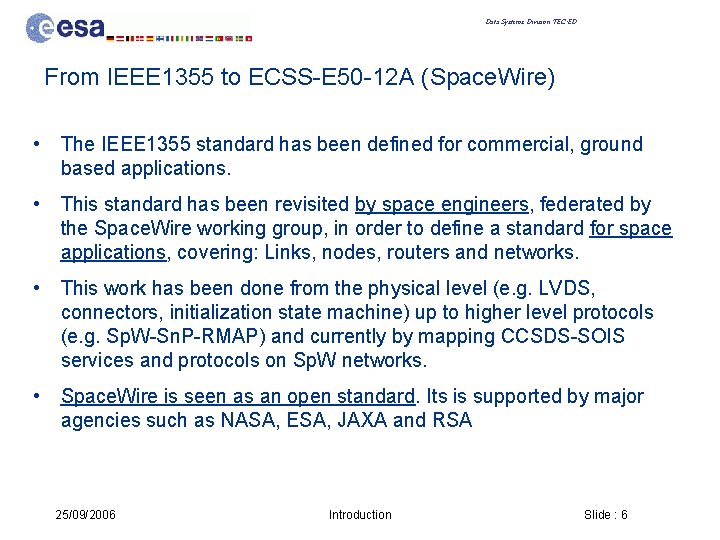 Data Systems Division TEC-ED From IEEE 1355 to ECSS-E 50 -12 A (Space. Wire)