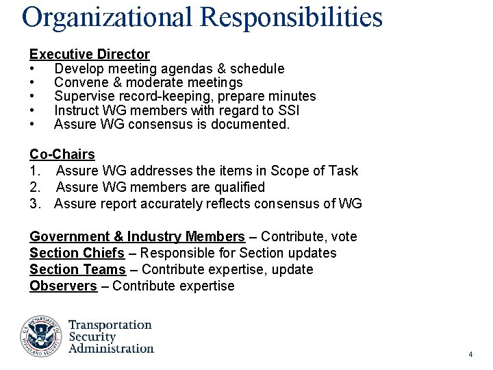 Organizational Responsibilities Executive Director • Develop meeting agendas & schedule • Convene & moderate