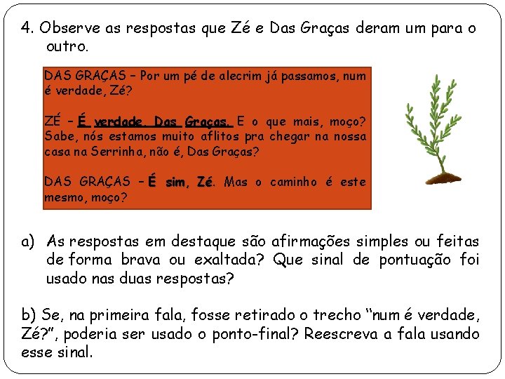 4. Observe as respostas que Zé e Das Graças deram um para o outro.