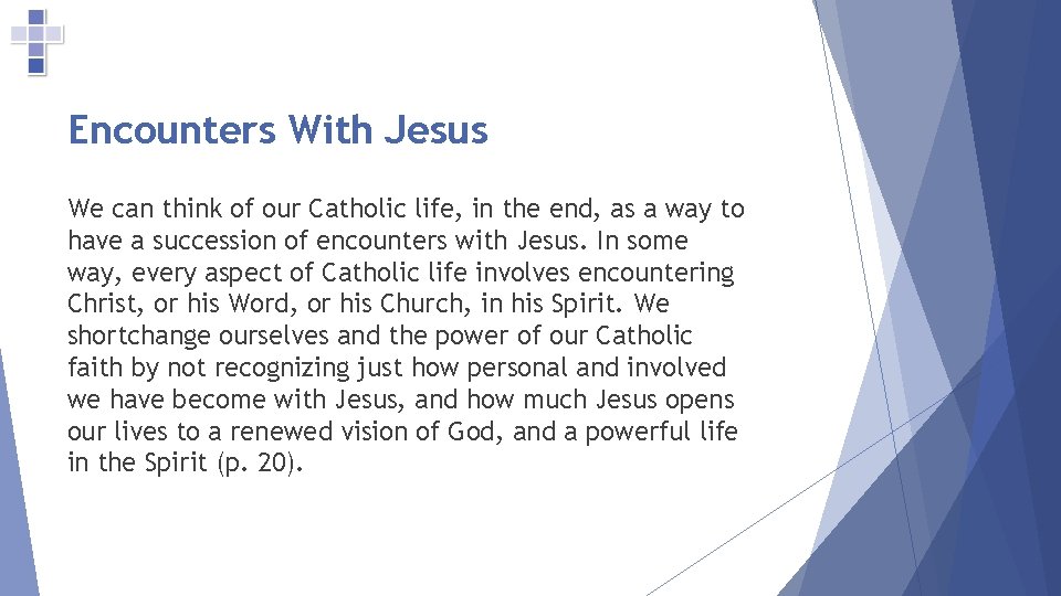 Encounters With Jesus We can think of our Catholic life, in the end, as