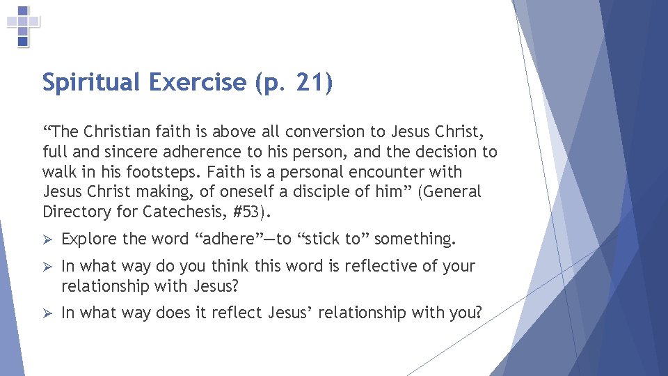 Spiritual Exercise (p. 21) “The Christian faith is above all conversion to Jesus Christ,