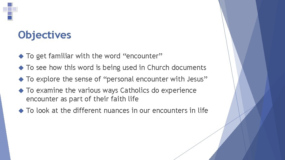 Objectives To get familiar with the word “encounter” To see how this word is