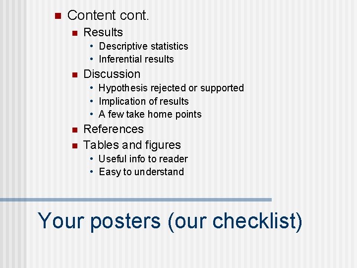 n Content cont. n Results • Descriptive statistics • Inferential results n Discussion •