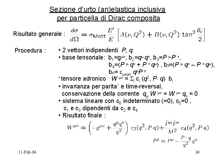 Sezione d’urto (an)elastica inclusiva per particella di Dirac composita Risultato generale : Procedura :