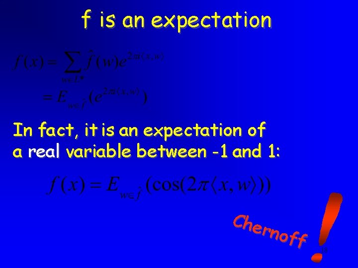 f is an expectation In fact, it is an expectation of a real variable f is an expectation In fact, it is an expectation of a real variable
