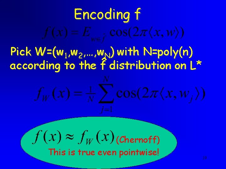 Encoding f Pick W=(w 1, w 2, …, w. N) with N=poly(n) according to Encoding f Pick W=(w 1, w 2, …, w. N) with N=poly(n) according to