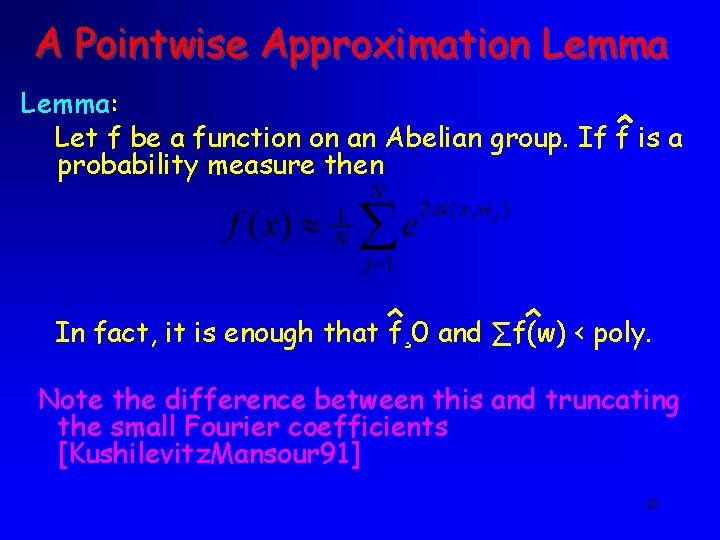 A Pointwise Approximation Lemma: Let f be a function on an Abelian group. If A Pointwise Approximation Lemma: Let f be a function on an Abelian group. If