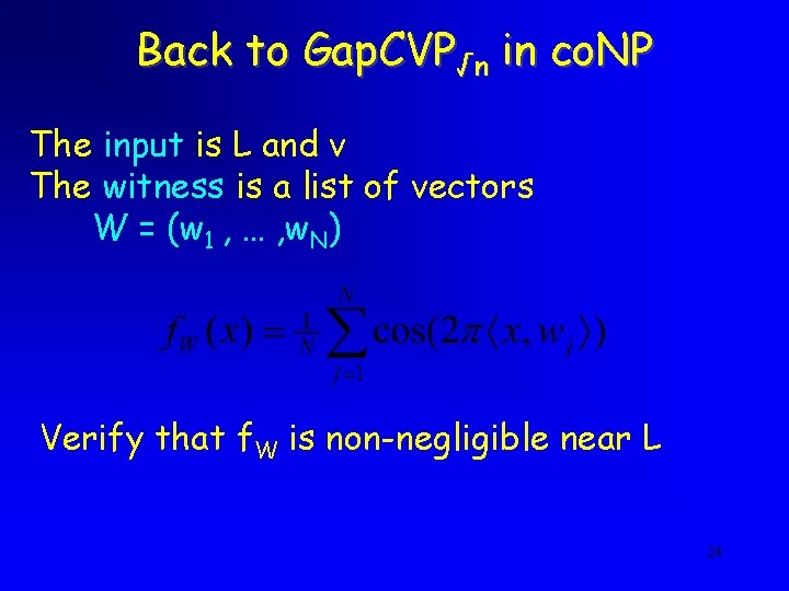 Back to Gap. CVP√n in co. NP The input is L and v The Back to Gap. CVP√n in co. NP The input is L and v The
