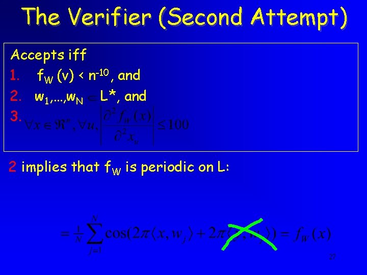 The Verifier (Second Attempt) Accepts iff 1. f. W (v) < n-10, and 2. The Verifier (Second Attempt) Accepts iff 1. f. W (v) < n-10, and 2.