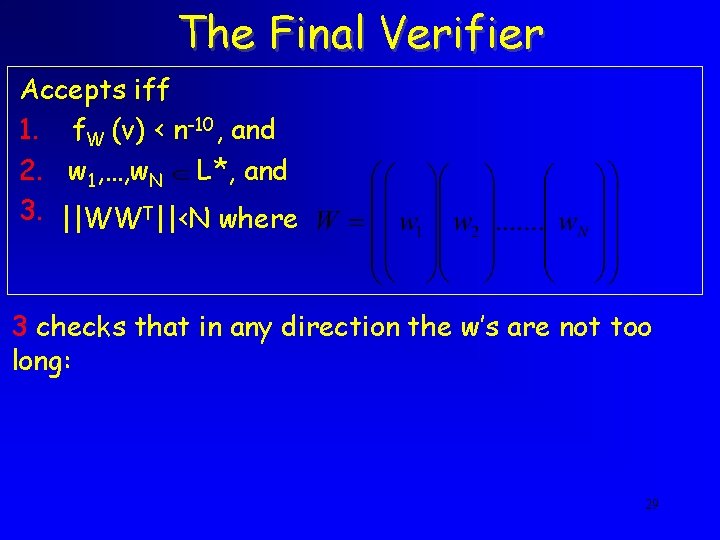 The Final Verifier Accepts iff 1. f. W (v) < n-10, and 2. w The Final Verifier Accepts iff 1. f. W (v) < n-10, and 2. w