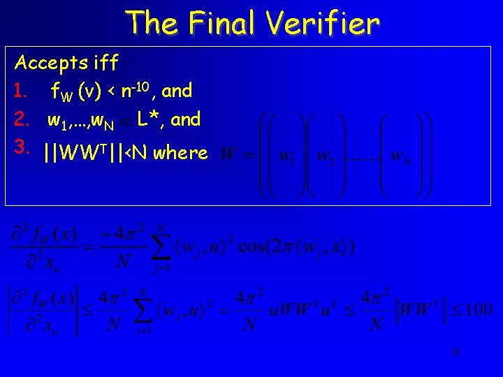 The Final Verifier Accepts iff 1. f. W (v) < n-10, and 2. w The Final Verifier Accepts iff 1. f. W (v) < n-10, and 2. w
