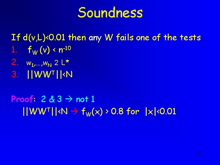 Soundness If d(v, L)<0. 01 then any W fails one of the tests 1. Soundness If d(v, L)<0. 01 then any W fails one of the tests 1.