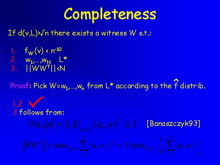 Completeness If d(v, L)>√n there exists a witness W s. t. : 1. 2. Completeness If d(v, L)>√n there exists a witness W s. t. : 1. 2.