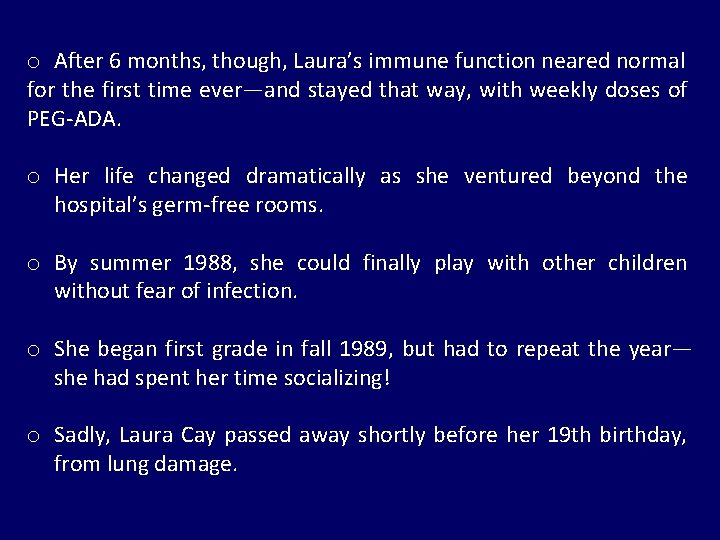 o After 6 months, though, Laura’s immune function neared normal for the first time