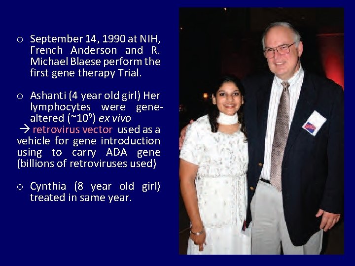 o September 14, 1990 at NIH, French Anderson and R. Michael Blaese perform the