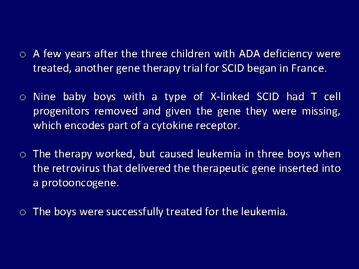 o A few years after the three children with ADA deficiency were treated, another