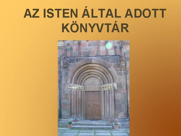 AZ ISTEN ÁLTAL ADOTT KÖNYVTÁR 