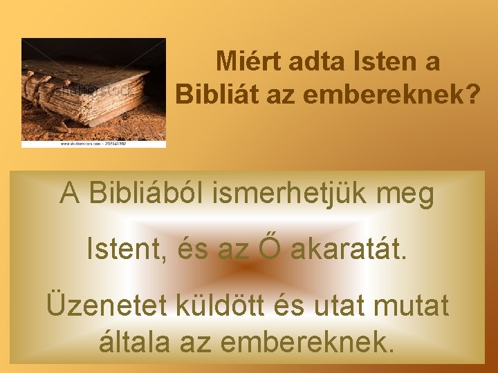 Miért adta Isten a Bibliát az embereknek? A Bibliából ismerhetjük meg Istent, és az