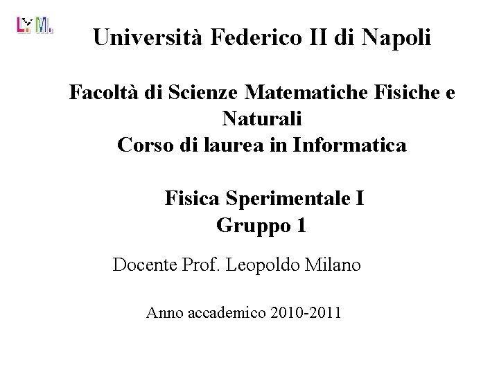 Università Federico II di Napoli Facoltà di Scienze Matematiche Fisiche e Naturali Corso di