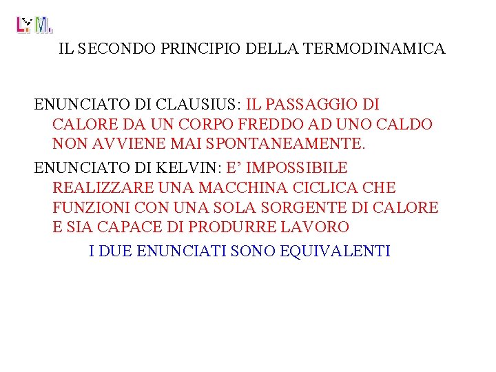 IL SECONDO PRINCIPIO DELLA TERMODINAMICA ENUNCIATO DI CLAUSIUS: IL PASSAGGIO DI CALORE DA UN