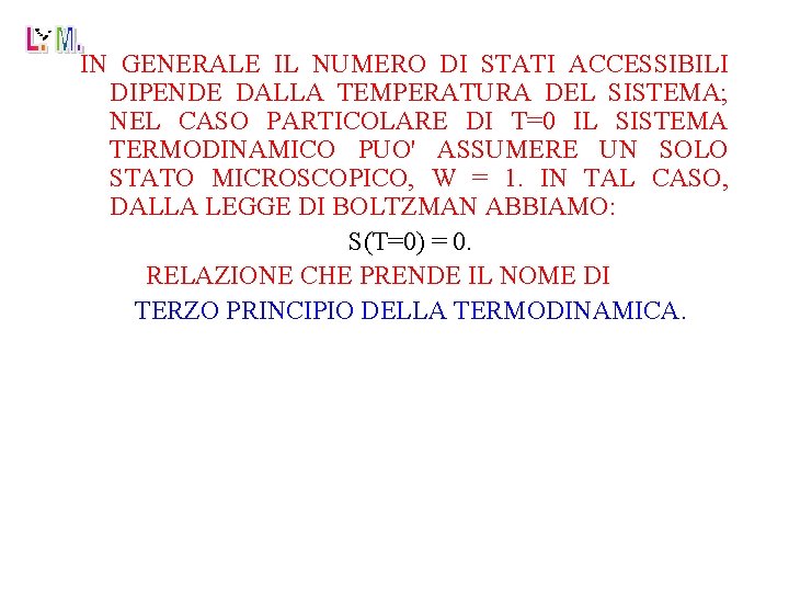 IN GENERALE IL NUMERO DI STATI ACCESSIBILI DIPENDE DALLA TEMPERATURA DEL SISTEMA; NEL CASO