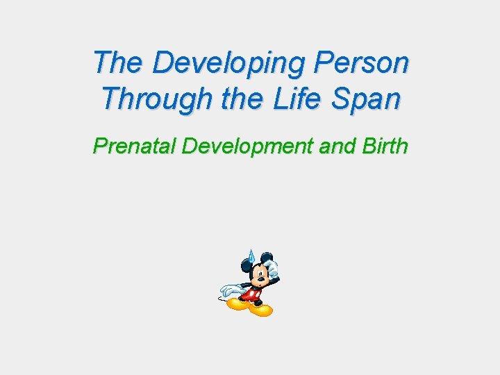 The Developing Person Through the Life Span Prenatal Development and Birth 