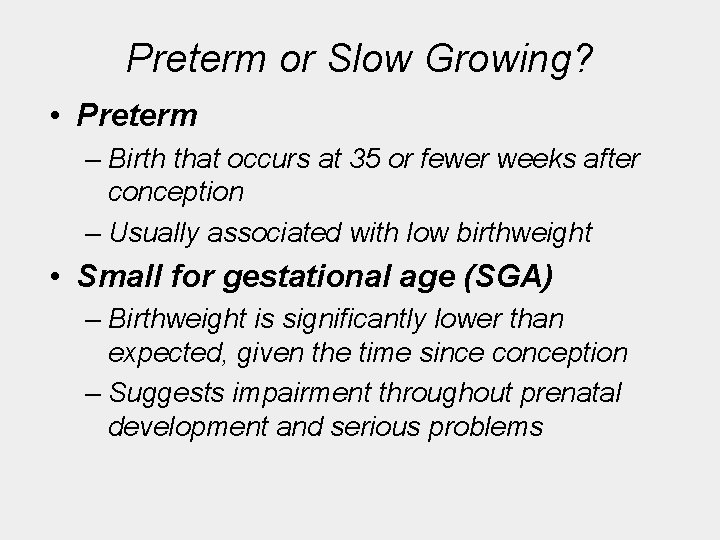 Preterm or Slow Growing? • Preterm – Birth that occurs at 35 or fewer