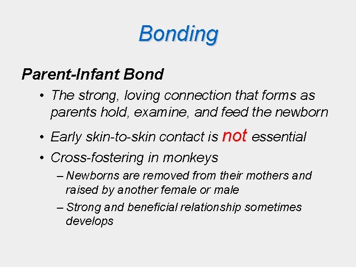Bonding Parent-Infant Bond • The strong, loving connection that forms as parents hold, examine,