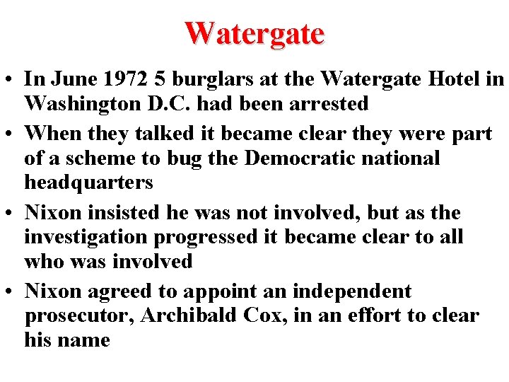 Watergate • In June 1972 5 burglars at the Watergate Hotel in Washington D.