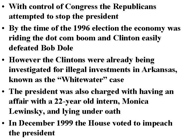  • With control of Congress the Republicans attempted to stop the president •