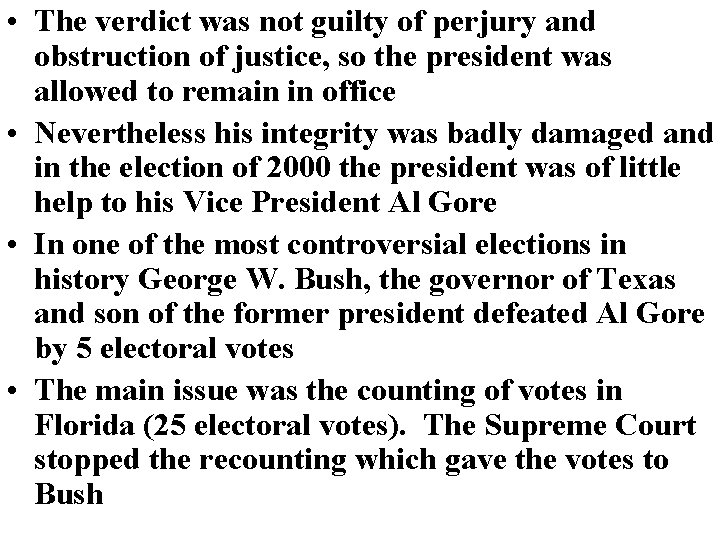  • The verdict was not guilty of perjury and obstruction of justice, so