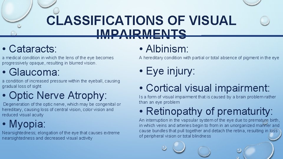 CLASSIFICATIONS OF VISUAL IMPAIRMENTS • Cataracts: • Albinism: a medical condition in which the CLASSIFICATIONS OF VISUAL IMPAIRMENTS • Cataracts: • Albinism: a medical condition in which the